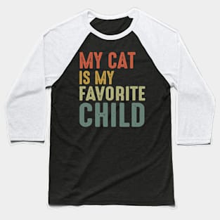 My Cat Is My Favorite Child Baseball T-Shirt